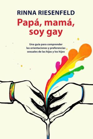 Papa Mama Soy Gay Rinna Riesenfeld Riesenfeld Rinna Libro En Papel Somos