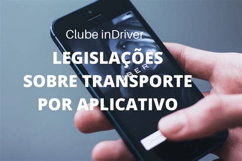 Lei Do Uber Confira A Legisla O Sobre Aplicativos De Transporte No Brasil