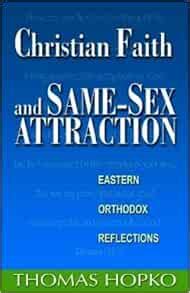 Christian Faith And Same Sex Attraction Eastern Orthodox Reflections