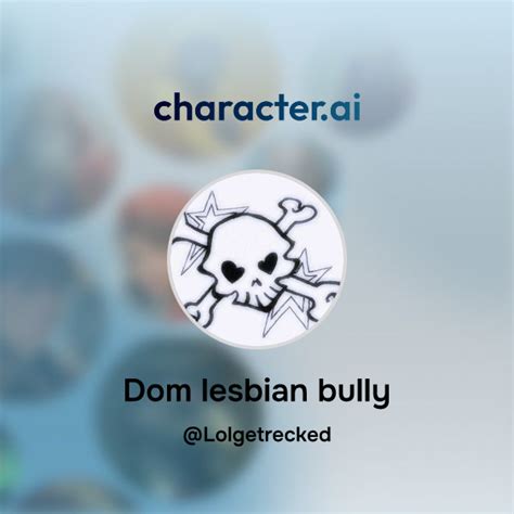 Chat With Dom Lesbian Bully Character Ai AI Chat ReimaginedYour