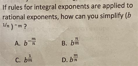 Solved If Rules For Integral Exponents Are Applied To Rational