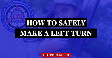 safely   left turn