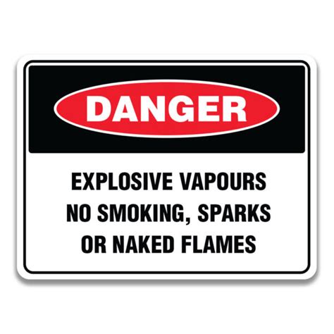 EXPLOSIVE VAPOURS NO SMOKING SPARKS OR NAKED FLAMES SIGN Safety Sign And Label