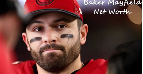 Baker Mayfield Net Worth and other information