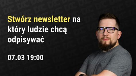 Stwórz Newsletter Na Który Ludzie Chcą Odpisywać Spotkanie z