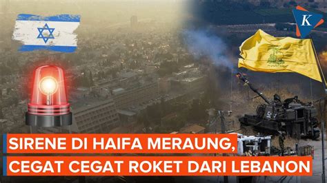 Detik Detik Sirene Meraung Di Haifa Saat Israel Cegat Dua Proyektil