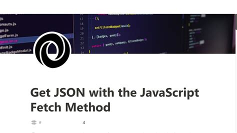 4 Get Json With The Javascript Fetch Method Json Apis And Ajax