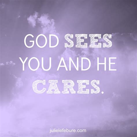 God Sees You And He Cares - Julie Lefebure