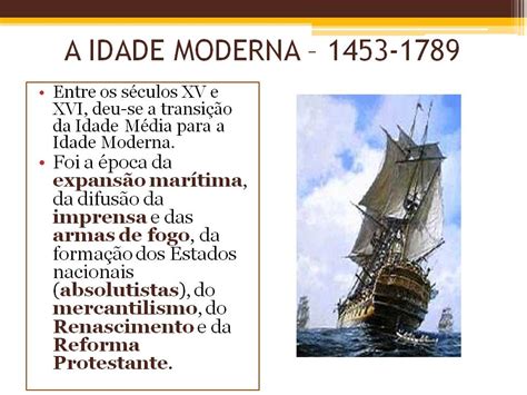 Acerca Da Idade Moderna Podemos Afirmar Que - Viajando na História: IDADE MODERNA - (1453-1789)
