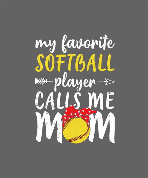 My Favorite Softball Player Calls Me Mom T Mothers Day Tshirt