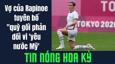 Vợ Của Rapinoe Tuyên Bốquỳ Gối Phản đối Vì Yêu Nước Mỹ Youtube