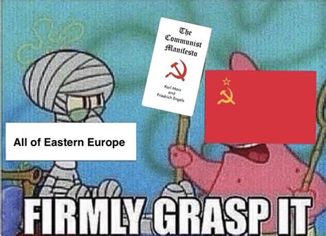 Firmly Grasp It Rhistorymemes