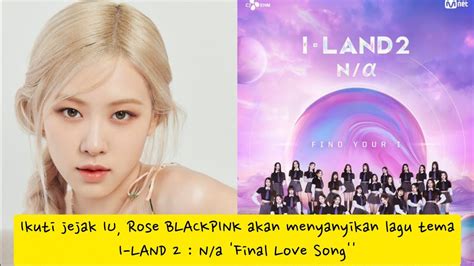 Ikuti Jejak Iu Rose Blackpink Akan Menyanyikan Lagu Tema I Land N