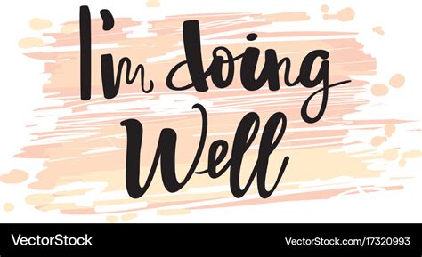 I Am Doing Well Typography Lettering Phrase Vector Image