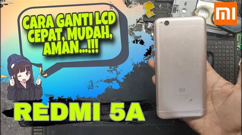 Cara Ganti Lcd Redmi A Cepat Mudah Aman Youtube