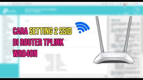 Cara Setting Ssid Wifi Di Tp Link Wr N Youtube