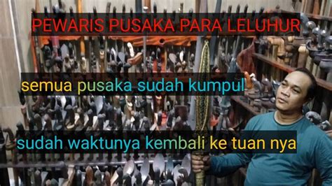 Pewaris Pusaka Para Leluhur Youtube