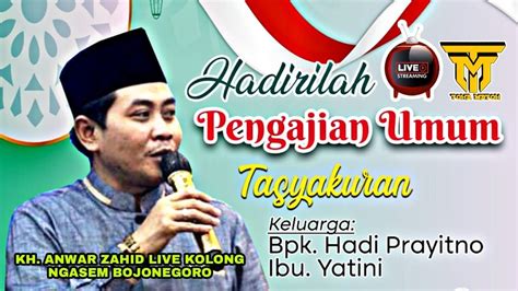 Live Streaming Ngaji Bareng Kh Anwar Zahid Live Kolong Ngasem