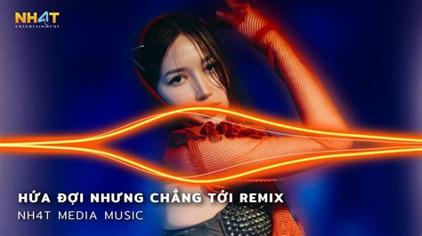Hứa Đợi Nhưng Chẳng Tới Remix Em Đi Về Ở Phía Mặt Trời Anh Về Phía Một Đời Không Em Hot Tiktok