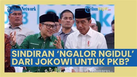 Mungkinkah Sindiran Jokowi Soal Parpol Ngalor Ngidul Itu Teruntuk PKB