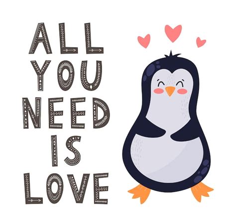 Todo lo que necesitas es amor eslogan con un lindo pingüino saliendo de