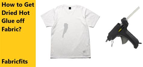 How To Remove Hot Glue From Fabric Clothes Ways