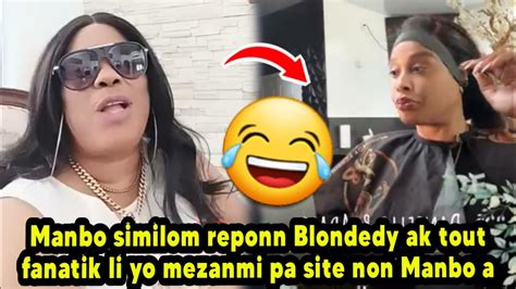 Manbo Similom Reponn Blondedy Ak Tout Fanatik Li Yo Mezanmi Pa Site Non