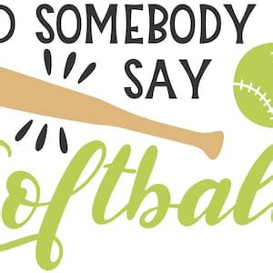 Did Someone Say Softball Layered Cricut Design Cut File Svg Png Jpeg Ai