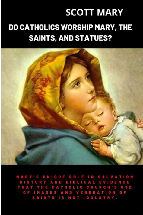 Do Catholics Worship Mary The Saints And Statues Mary S Unique Role