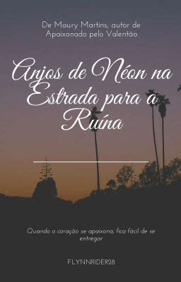 Anjos de Neón na Estrada para a Ruína Romance Gay Flyyn Rider Wattpad