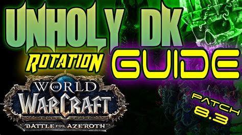 BFA 8 3 Unholy DK Rotation Guide Starter Tips And Tricks For PVE