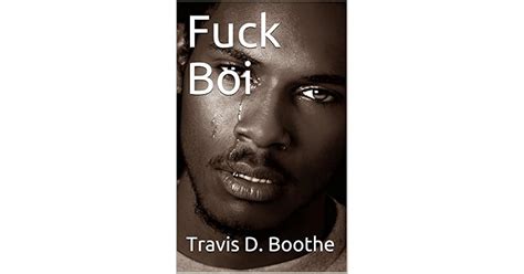 Fuck Boi By Travis D Boothe