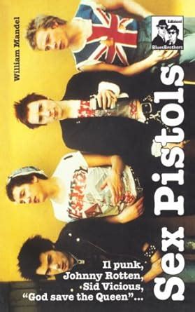 Sex Pistols Amazon Co Uk Mandel William 9788880740513 Books