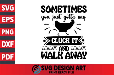 Sometimes You Just Gotta Say Cluck It Graphic By Svg Design Art