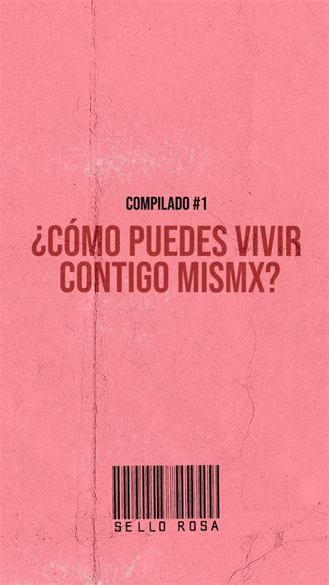 Compilado C Mo Puedes Vivir Contigo Mismx Behance