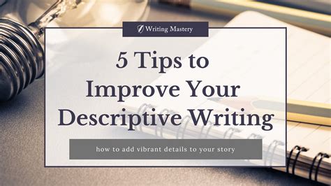 5 Tips To Improve Your Descriptive Writing