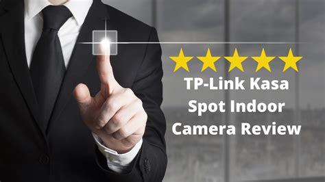TP-Link Kasa Spot Indoor Camera Review - Wireless Home Guide