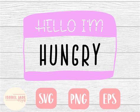 Hello Im Hungry Svg Always Hungry Svg Hungry Svg Funny Etsy