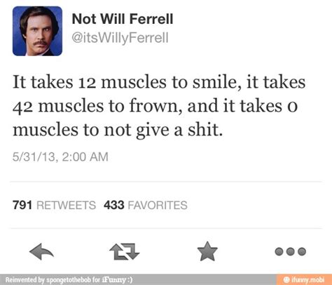 It Takes 12 Muscles To Smile It Takes 42 Muscles To Frown And It