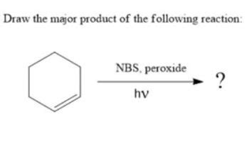 Answered Draw The Major Product Of The Following Reaction NBS