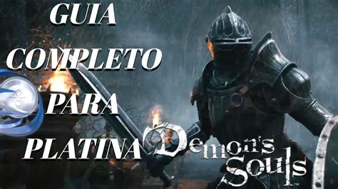 Guia Completo Da Platina Detonado Demon S Souls Remake