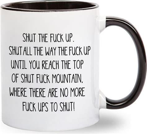Amazon Shut The Fuck Up Swear Coffee Mug Funny Fuck Mountain Gag Gift Idea For Men Or