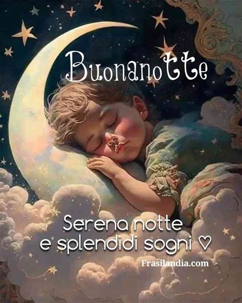 Serena Notte E Splendidi Sogni Buonanotte