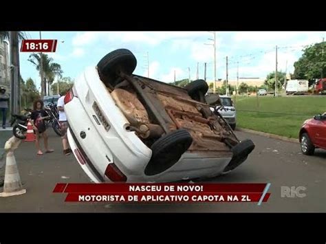 Nasceu De Novo Motorista De Aplicativo Capota Na Zona Leste Youtube