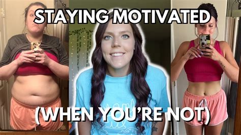 How To Stay Motivated To Lose Weight 7 Tips To Stay Motivated When You’re Not Youtube