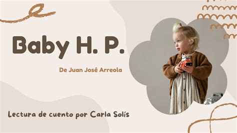 LITERATURA Lectura del cuento Baby H P de Juan José Arreola YouTube