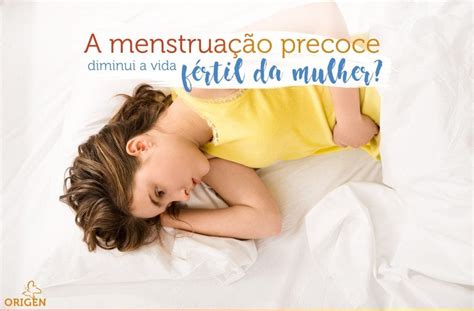 O Que E Bom Para Diminuir A Menstruação - A menstruação precoce diminui a vida fértil da mulher? » Clínica Origen ...