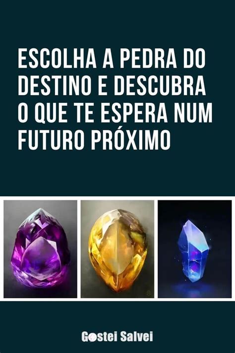 Escolha A Pedra Do Destino E Descubra O Que Te Espera Num Futuro