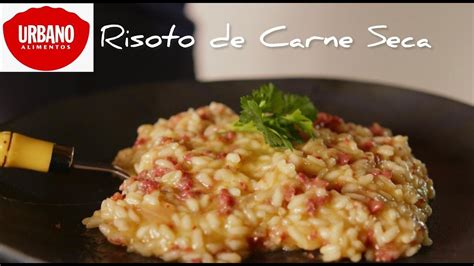 RISOTO DE CARNE SECA ARROZ ARBÓRIO URBANO YouTube