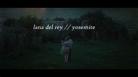 Lana Del Rey Yosemite Lyrics Youtube